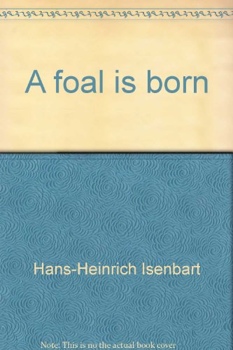 A foal is born (9780399610066) by Isenbart, Hans-Heinrich