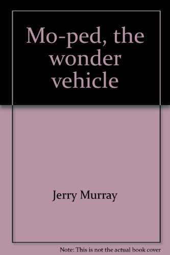 Stock image for Mo-Ped, the Wonder Vehicle for sale by Better World Books