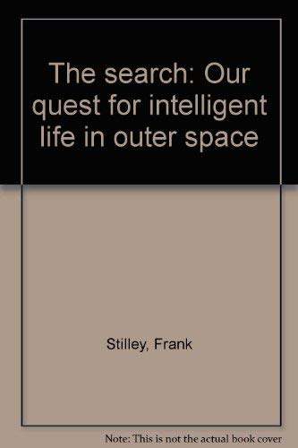 Stock image for The Search: Our Quest for Intelligent Life in Outer Space for sale by Squirrel Away Books