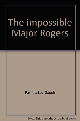 9780399610820: The impossible Major Rogers