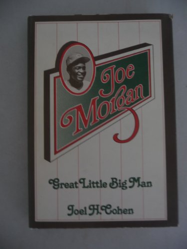 Joe Morgan, great little big man (Putnam sports shelf) (9780399611254) by Cohen, Joel H