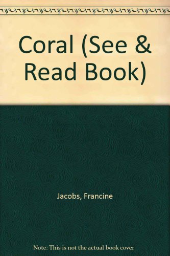 Coral (See & Read Book) (9780399611452) by Jacobs, Francine; Tyler, D. D.