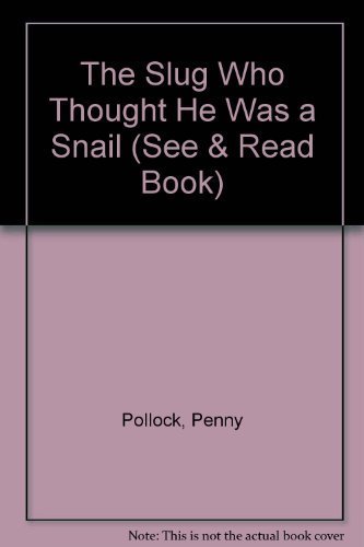 9780399611476: The Slug Who Thought He Was a Snail (See & Read Book)