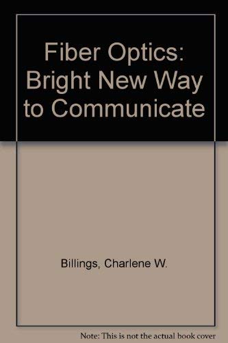 9780399612336: Fiber Optics: Bright New Way to Communicate