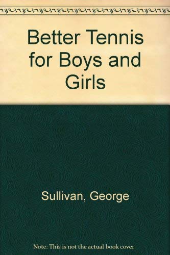 Better Tennis for Boys and Girls (9780399612640) by Sullivan, George