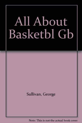 Stock image for ALL ABOUT BASKETBALL for sale by Neil Shillington: Bookdealer/Booksearch