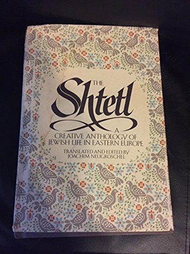 Stock image for The Shtetl: A Creative Anthology Of Jewish Life In Eastern Europe. for sale by Flash Books