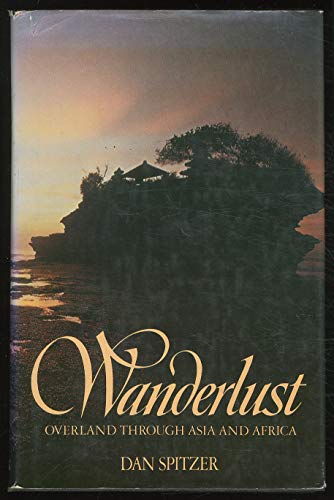 Stock image for Wanderlust: Overland through Asia and Africa for sale by ThatsTheCatsMeow