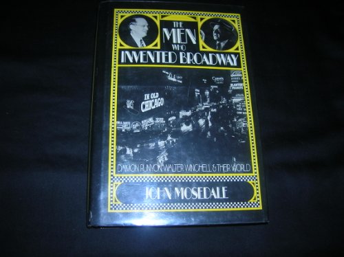 Beispielbild fr The men who invented Broadway: Damon Runyon, Walter Winchell & their world zum Verkauf von Open Books