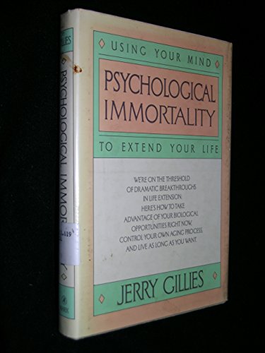 Imagen de archivo de Psychological Immortality : Using Your Mind to Extend Your Life a la venta por Better World Books