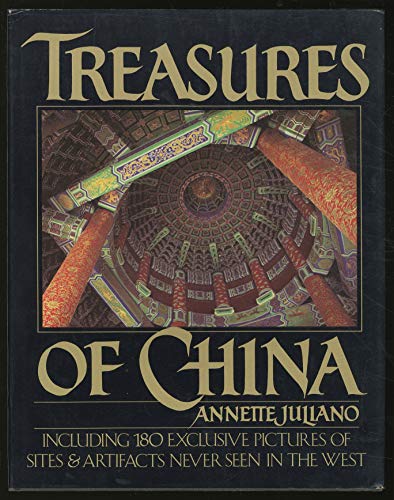 Treasures of China Including 180 Exclusive Pictures of Sites & Artifacts Never Seen In The West