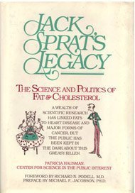 Beispielbild fr Jack Sprat's Legacy: The Science and Politics of Fat and Cholesterol zum Verkauf von Wonder Book