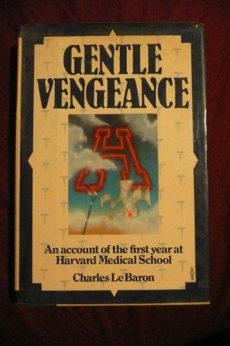 Beispielbild fr Gentle vengeance: An account of the first year at Harvard Medical School zum Verkauf von HPB-Diamond