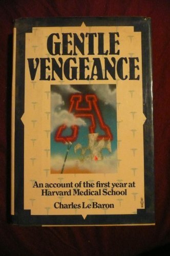 Stock image for Gentle vengeance: An account of the first year at Harvard Medical School for sale by HPB-Diamond