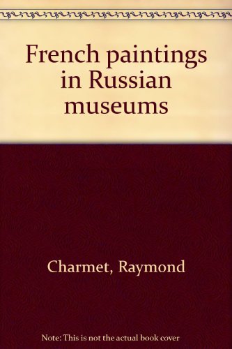 Stock image for French Paintings in Russian Museums for sale by Wonder Book