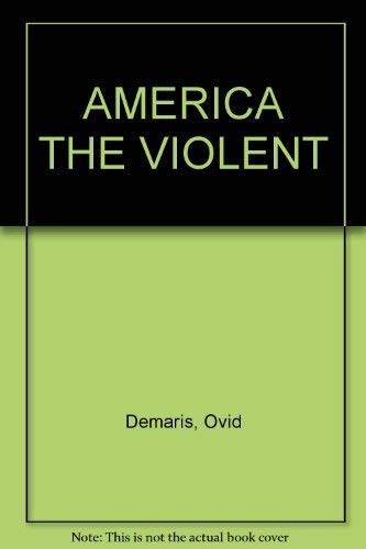Stock image for America the Violent for sale by BOOK'EM, LLC