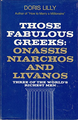 Stock image for Those Fabulous Greeks: Onassis, Niarchos, and Livanos for sale by Sunny Day Books