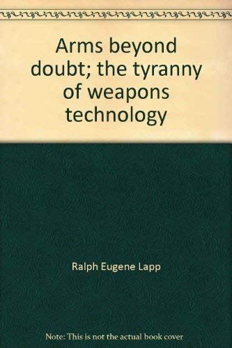 Beispielbild fr Arms Beyond Doubt : The Tyranny of Weapons Technology zum Verkauf von Better World Books