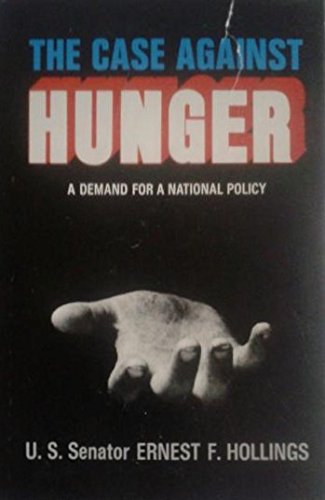 Stock image for The Case Against Hunger. A Demand for a National Policy. for sale by Books Plus, LLC