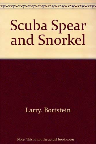 Imagen de archivo de Scuba, spear, and snorkel, a la venta por Wonder Book