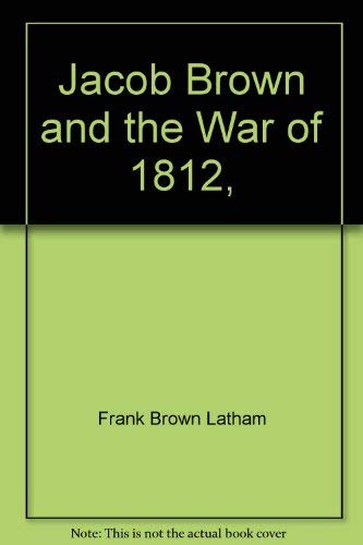 Stock image for Jacob Brown and the War of 1812, for sale by ThriftBooks-Dallas