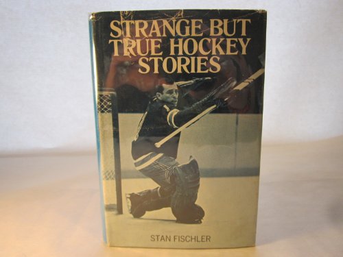 9780402142515: Strange but true hockey stories