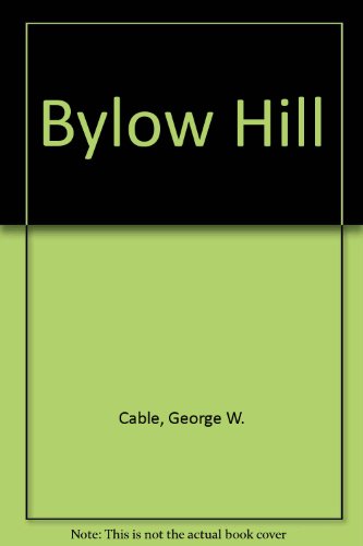 Bylow Hill (9780403001064) by F. C. Yohn; George W. Cable