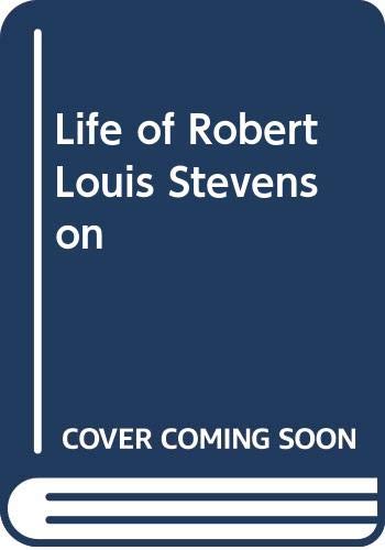 Imagen de archivo de The Life of Robert Louis Stevenson a la venta por Better World Books