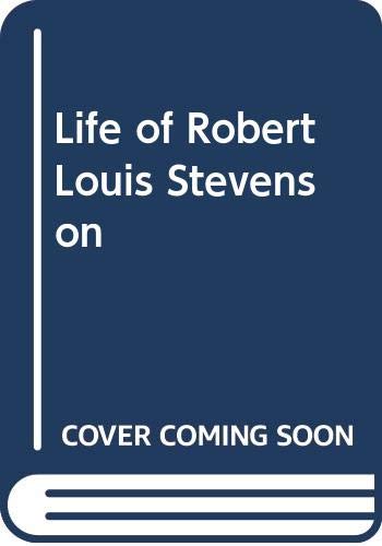 Stock image for The Life of Robert Louis Stevenson for sale by Better World Books