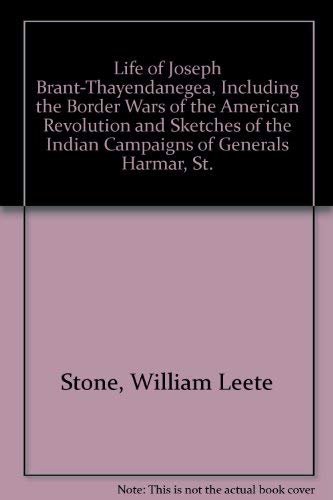 Stock image for Life of Joseph Brant : Thayendanegea, Including the Indian Wars of the American Revolution for sale by Better World Books: West