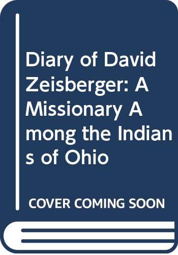 Stock image for Diary of David Zeisberger: A Moravian Missionary Among the Indians of Ohio, Volume II for sale by About Books
