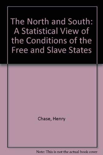 Beispielbild fr North and South : A Statistical View of the Conditions of the Free and Slave States zum Verkauf von Better World Books