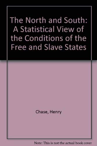 Imagen de archivo de North and South : A Statistical View of the Conditions of the Free and Slave States a la venta por Better World Books