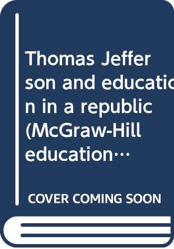 9780403004980: Thomas Jefferson and education in a republic (McGraw-Hill education classics)