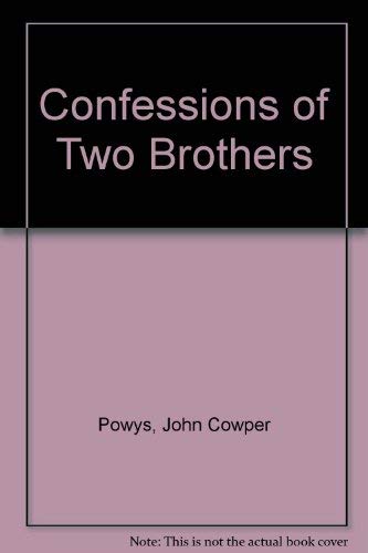 Confessions of Two Brothers (9780403006915) by Llewellyn Powys; John Cowper Powys