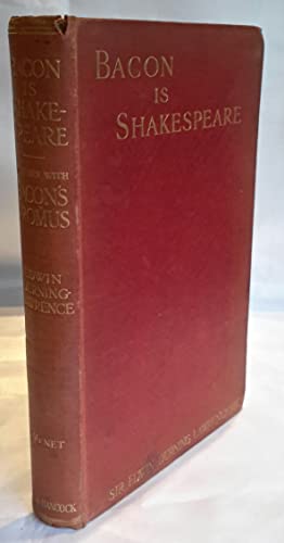 Stock image for Bacon Is Shakespeare: Together With a Reprint of Bacon's Promus of Formularies & Elegancies for sale by Book Booth