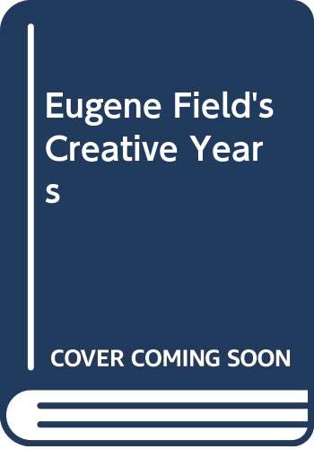 Stock image for Eugene Field's Creative Years for sale by Gerry Mosher