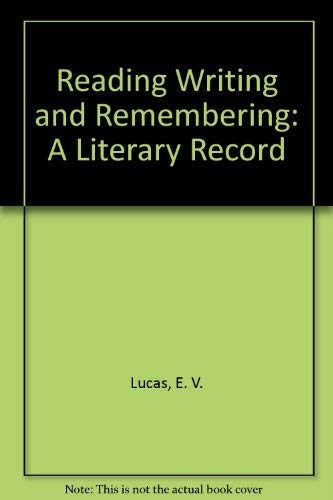 Reading, Writing and Remembering: A Literary Record (9780403010769) by E. V. Lucas