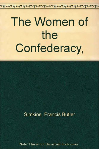Beispielbild fr The Women of the Confederacy zum Verkauf von Better World Books