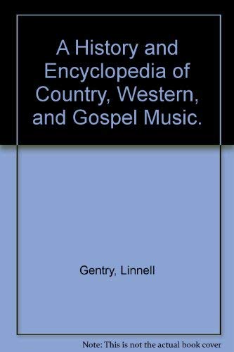 Beispielbild fr A History and Encyclopedia of Country, Western, and Gospel Music. zum Verkauf von The Secret Book and Record Store