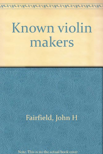 Stock image for Known Violin Makers for sale by AFTER WORDS OF ANN ARBOR