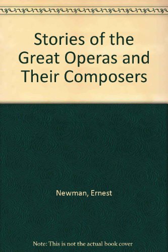 Stock image for Stories of the Great Operas and Their Composers for sale by Hawking Books