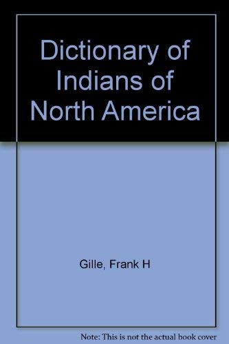 Imagen de archivo de Dictionary of Indians of North America - Volume 3 a la venta por Jeff Stark