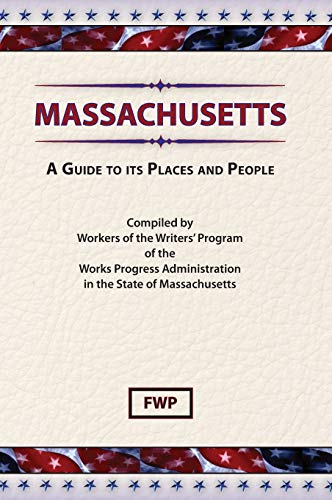 Stock image for Massachusetts : A Guide to Its Places and People for sale by Better World Books