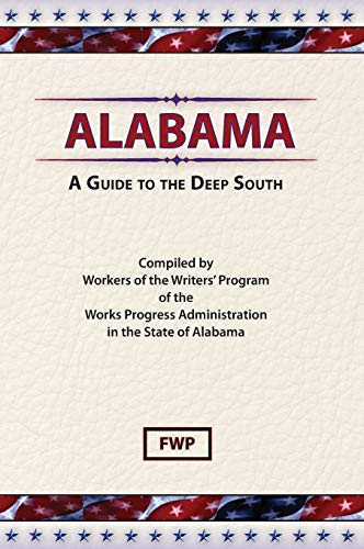 Stock image for Alabama: A Guide To The Deep South (American Guide) for sale by Lucky's Textbooks