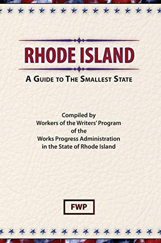 Rhode Island: A Guide To The Smallest State (American Guide) (9780403021888) by Federal Writers' Project (Fwp); Works Project Administration (Wpa)