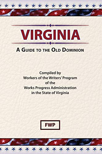 Virginia: A Guide To The Old Dominion (American Guide) (9780403021956) by Federal Writers' Project (Fwp); Works Project Administration (Wpa)