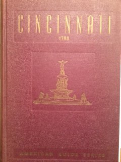 Cincinnati: A Guide to the Queen City and Its Neighbors (9780403022014) by Federal Writers Project