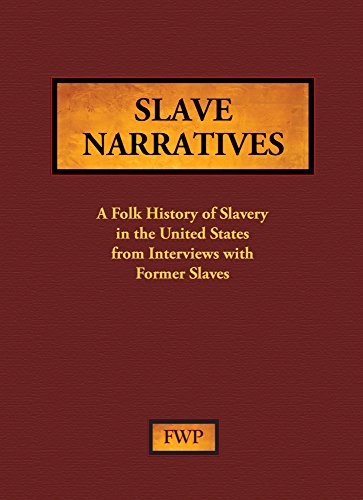 Slave Narratives: A Folk History of Slavery in the United States, from Interviews with Former Slaves (9780403022113) by Federal Writers Project