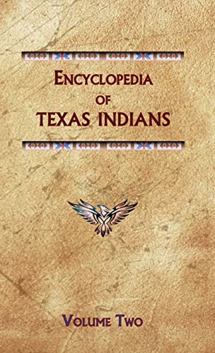 Imagen de archivo de Encyclopedia of Texas Indians (Volume Two) (Encyclopedia of Native Americans) a la venta por Lucky's Textbooks